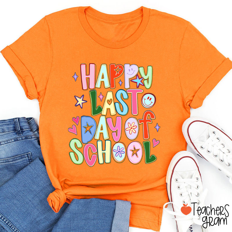 Happy Last Day Of School Teacher T-Shirt