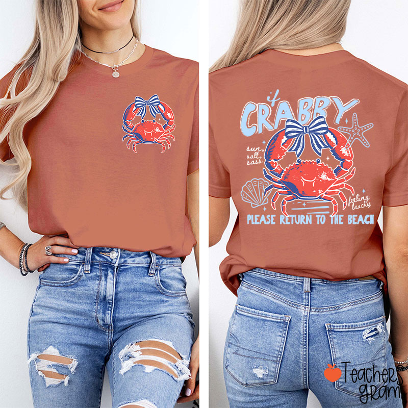 If Crabby Please Return To The Beach Teacher Two Sided T-Shirt