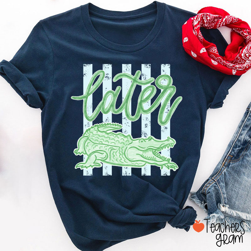 Later Gator Preppy Vacation Teacher T-Shirt