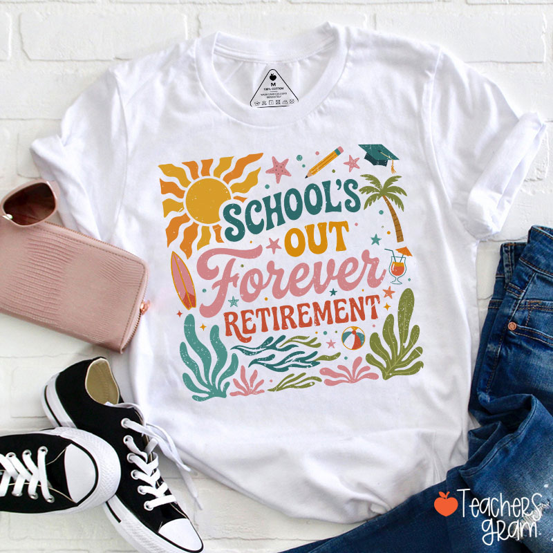 Retro School's Out Forever Retirement Teacher T-Shirt