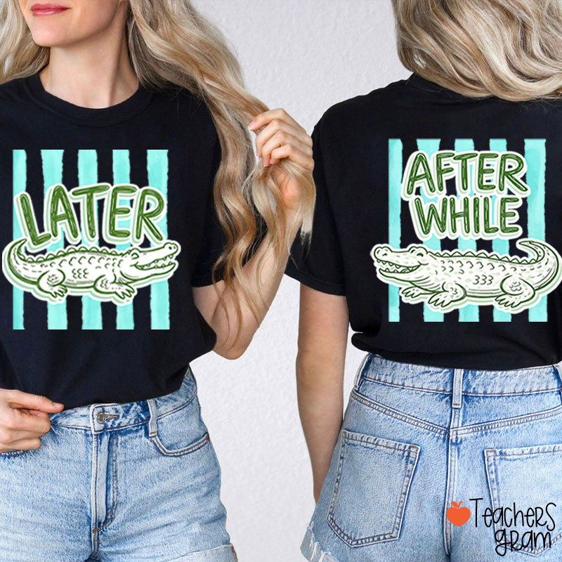 After While Crocodile Girly Preppy Boutique Teacher Two Sided T-Shirt
