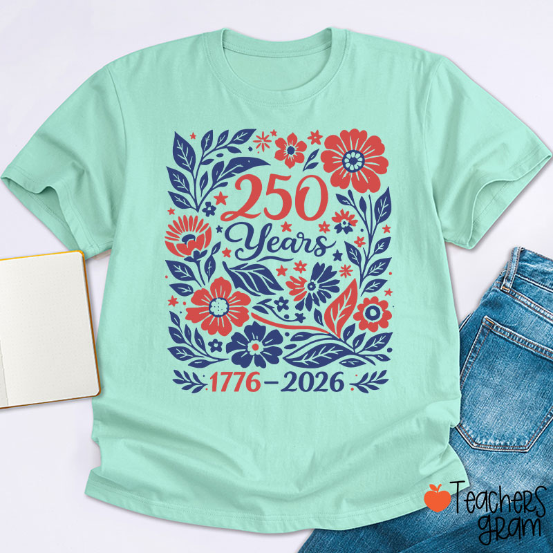 Floral 250 Years 1776 To 2026 Teacher T-Shirt