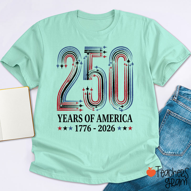 250 Years Of America From 1776 To 2026 Teacher T-Shirt