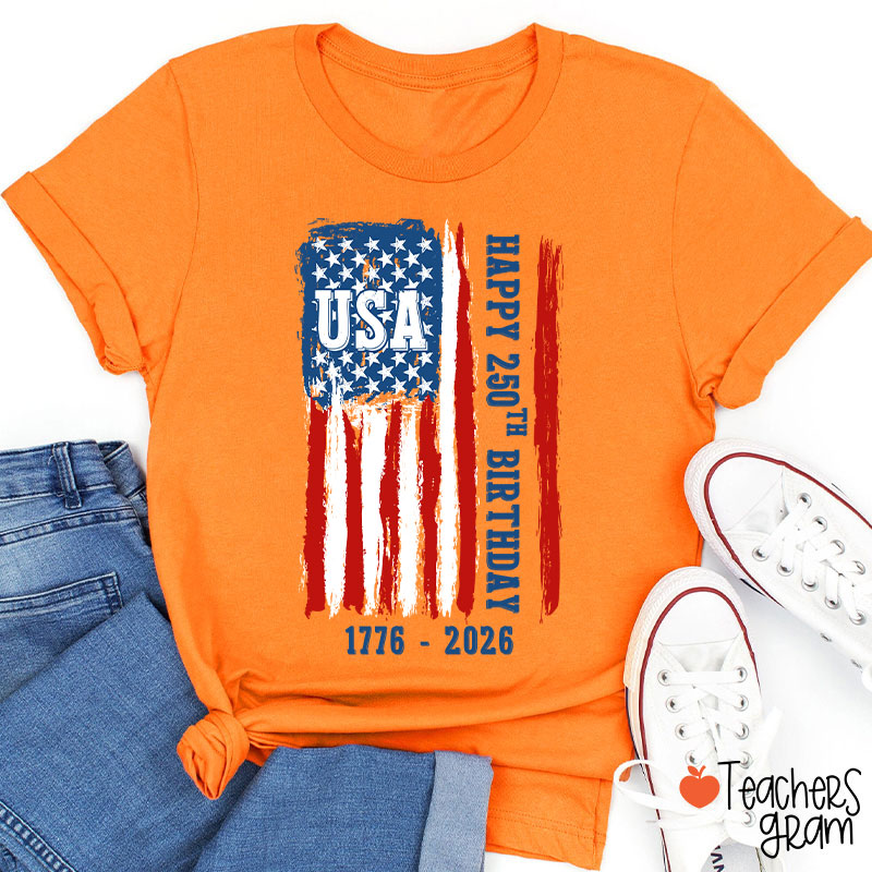 Usa Happy 250Th Birthday 1776 - 2026 Teacher T-Shirt