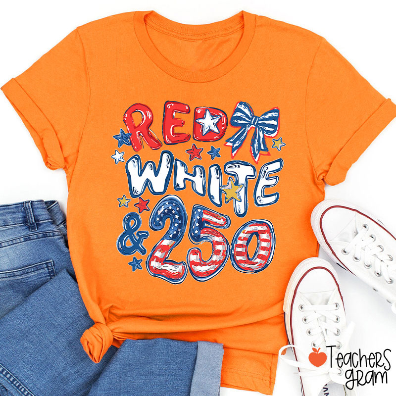 Red White And 250 Years Teacher T-Shirt