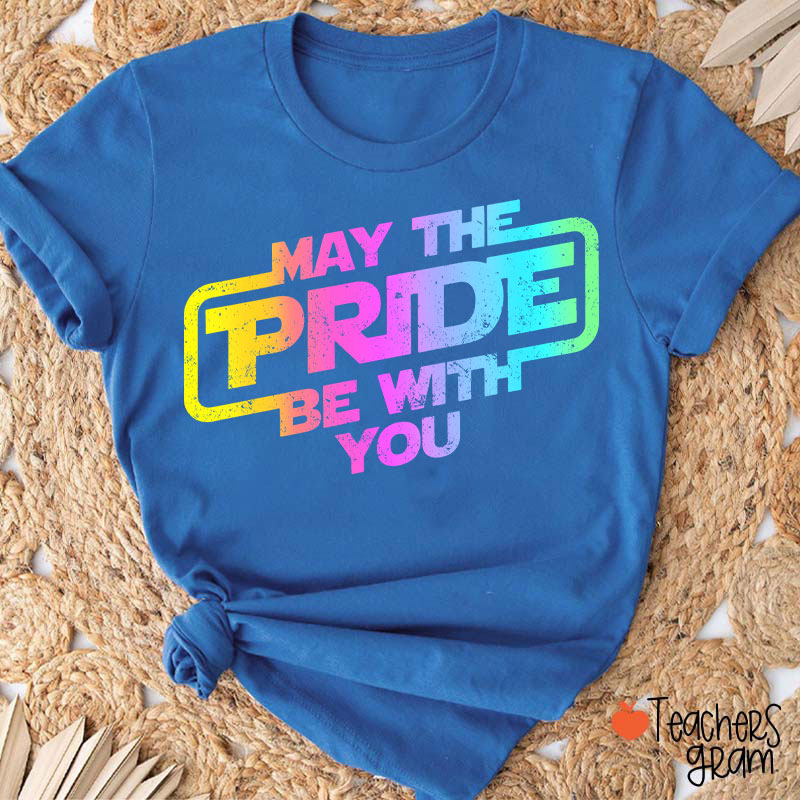 May The Pride Be With You Teacher T-Shirt