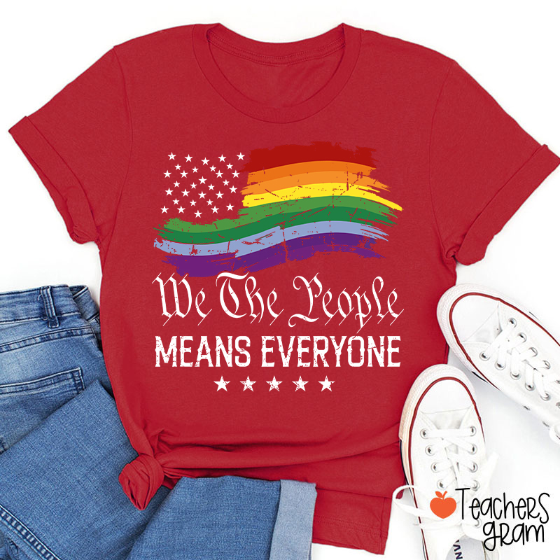 We The People Means Everyone Teacher T-Shirt