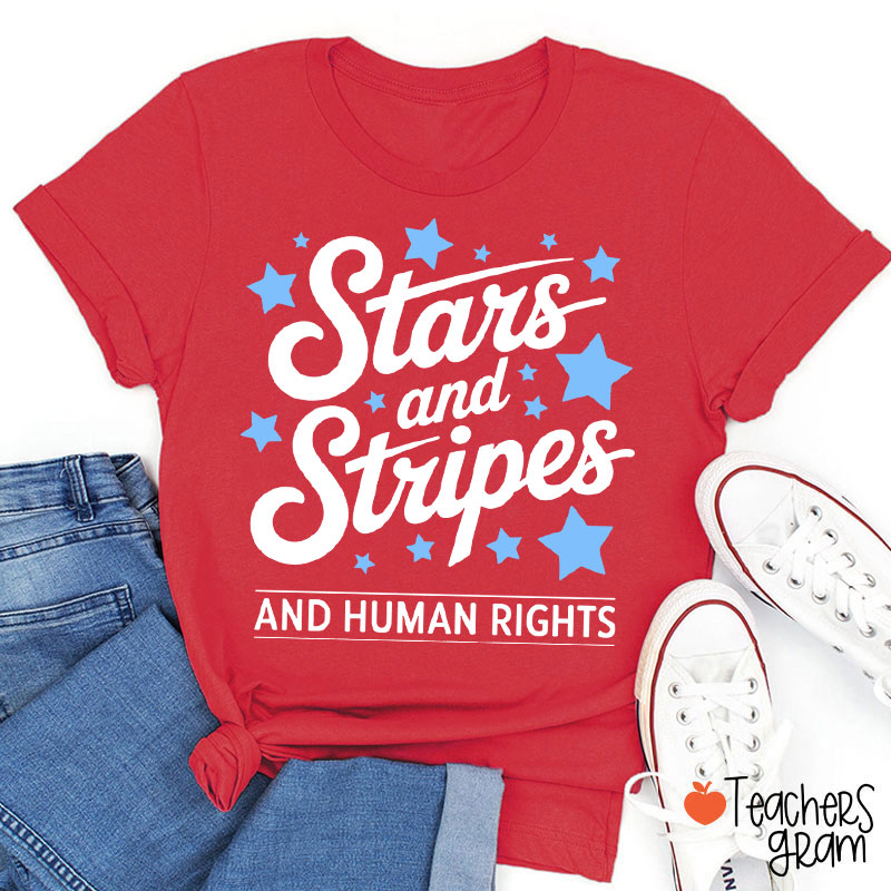 Stars And Stripes And Human Rights Teacher T-Shirt