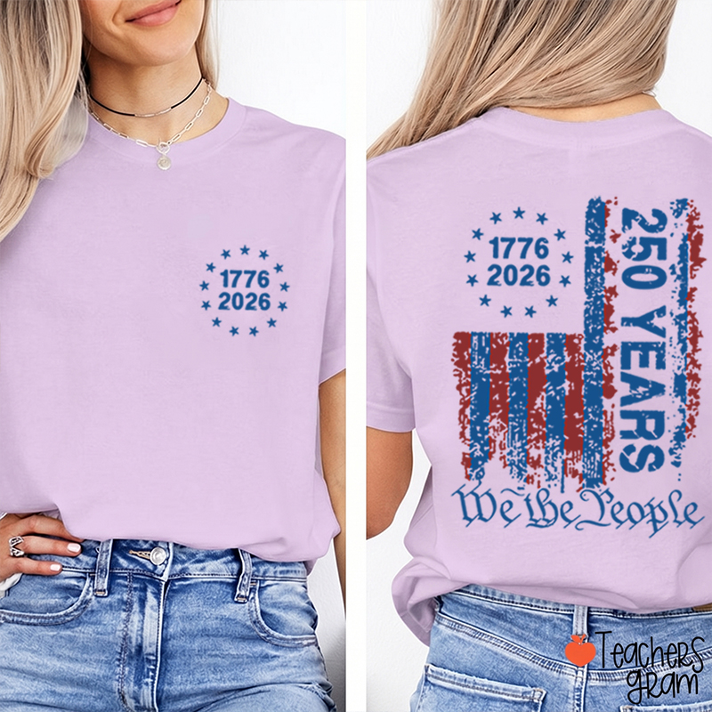 We The People 250th Anniversary Teacher Two Sided T-Shirt