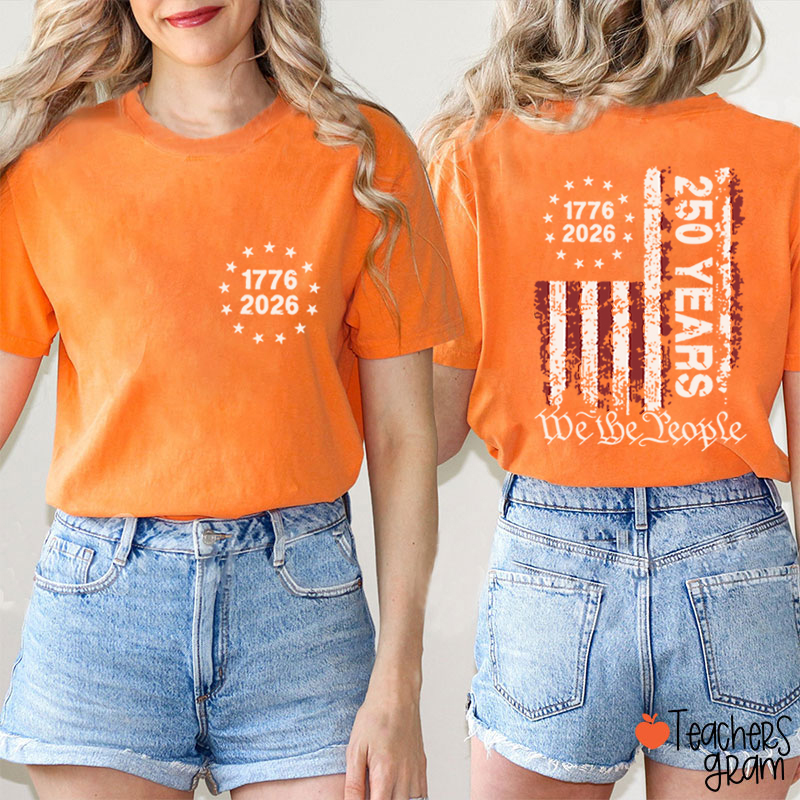 We The People 250th Anniversary Teacher Two Sided T-Shirt