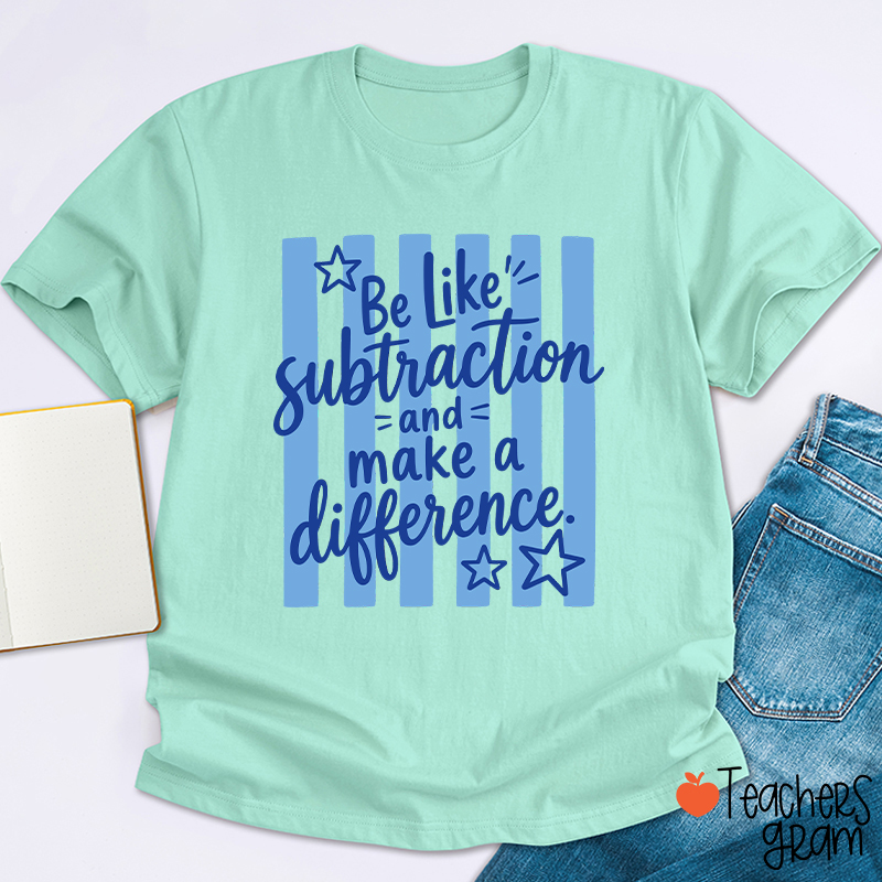 Be Like Subtraction Math Saying Stripe Teacher T-Shirt
