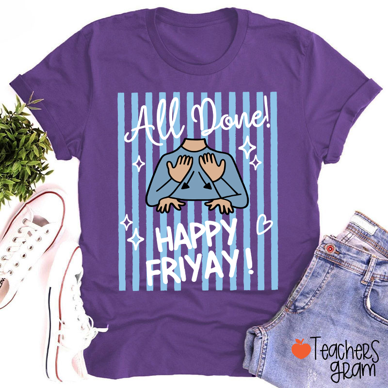 All Done Happy Friyay Blue Stripes Teacher T-Shirt