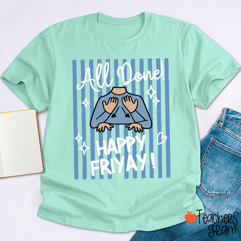 All Done Happy Friyay Blue Stripes Teacher T-Shirt