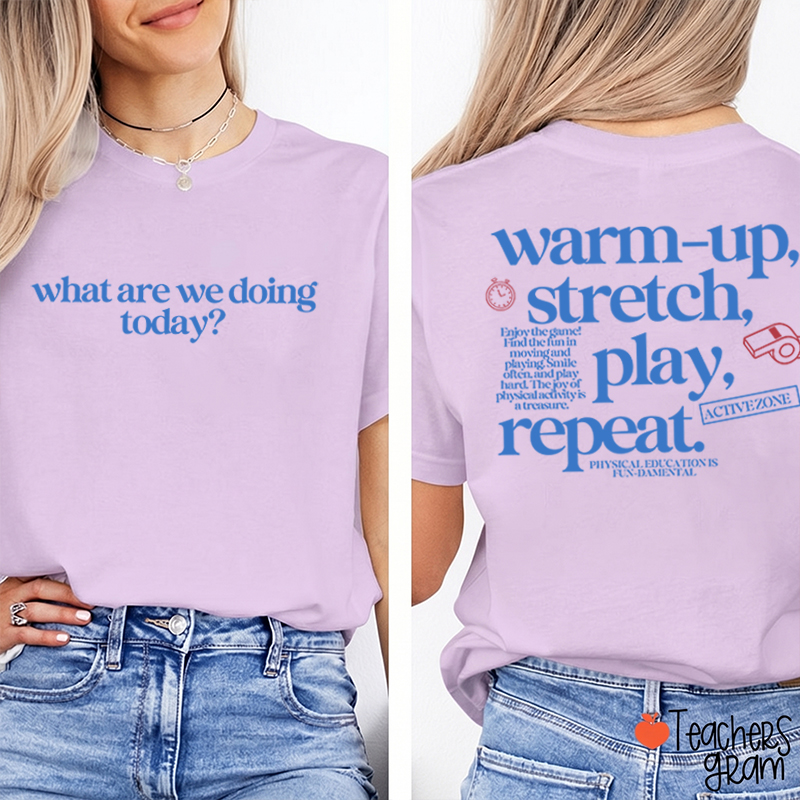 PE Teacher Warm Up Stretch Play Repeat Graphic Teacher Two Sided T‑Shirt