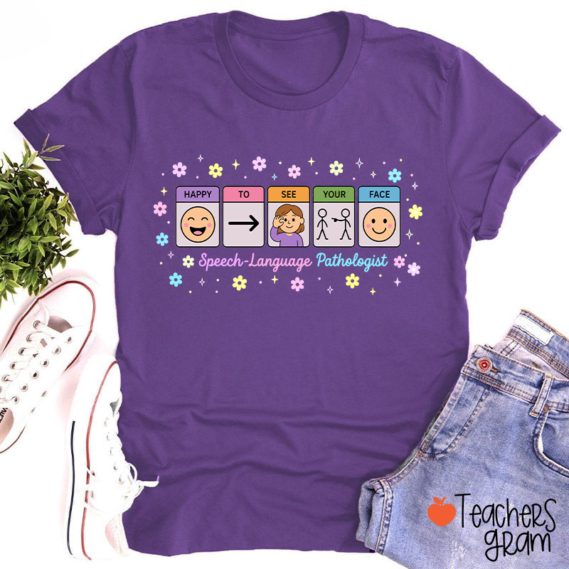 Happy To See Your Face Speech Language Pathologist Teacher T-Shirt