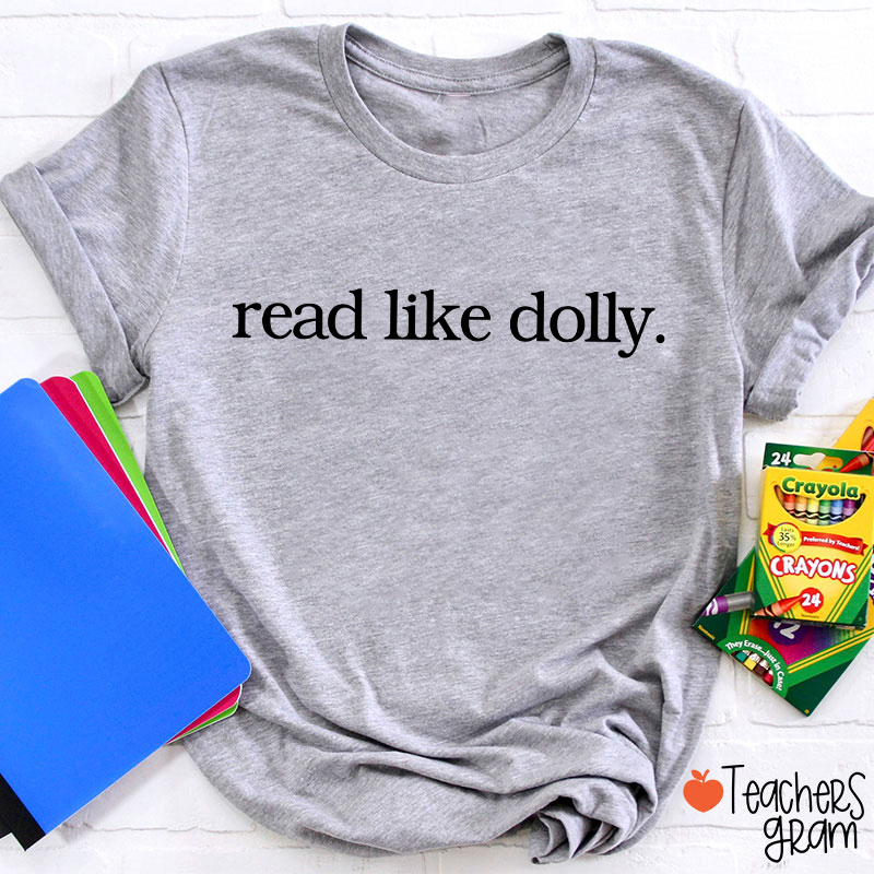 Read Like Dolly Simple Text Print Teacher T‑Shirt