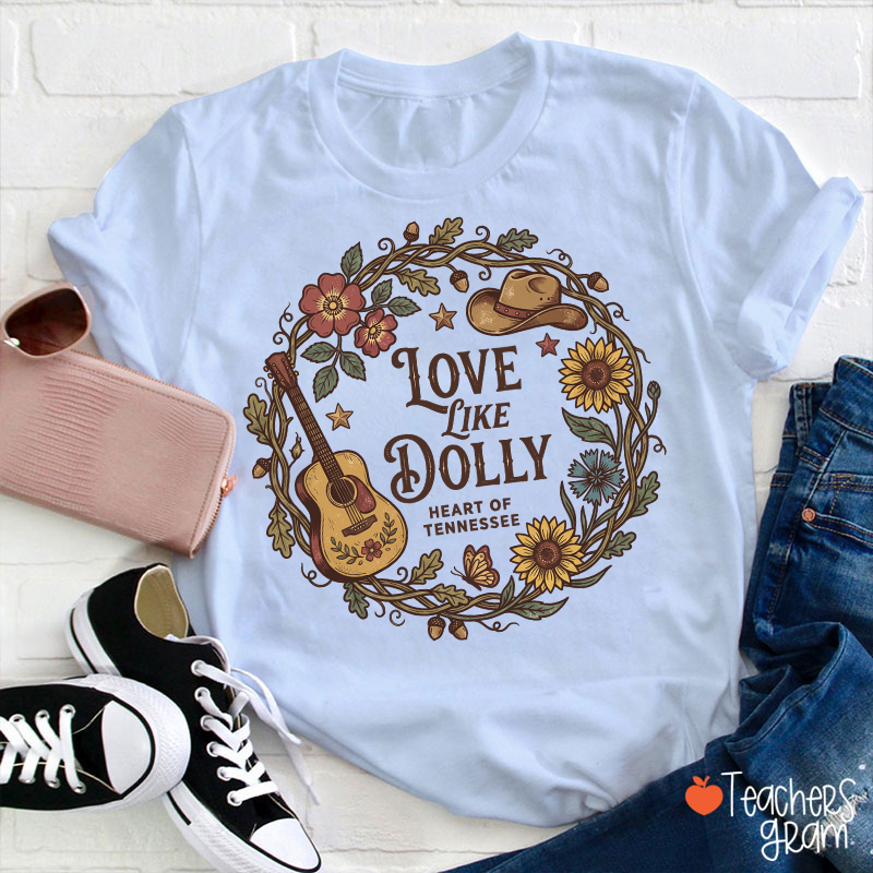 Love Like Dolly Heart of Tennessee Sunflower Guitar Western Country Teacher T-Shirt