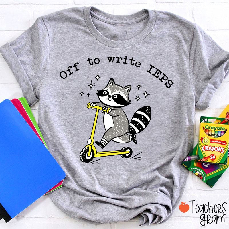 Funny Raccoon Off To Write IEPS Teacher T-Shirt