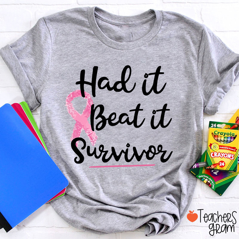Had It Beat It Survivor Teacher T-Shirt