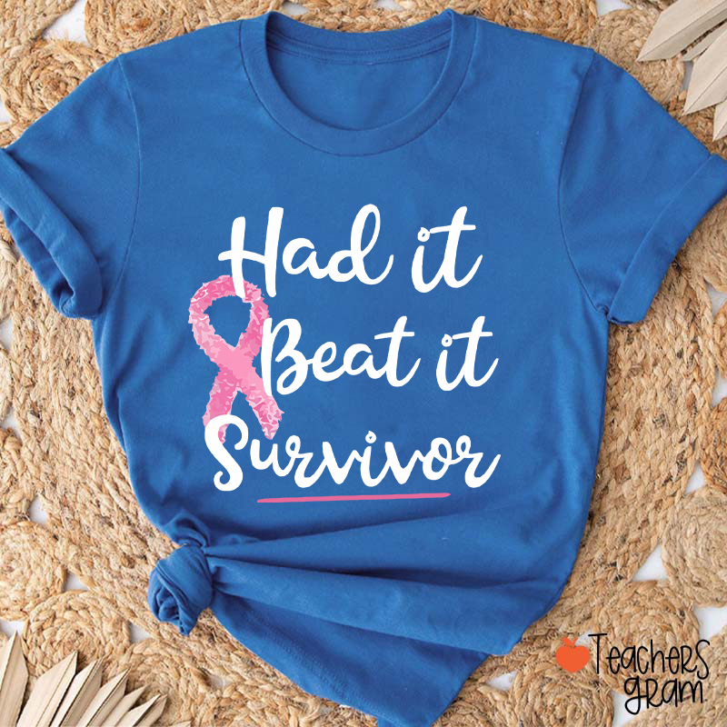 Had It Beat It Survivor Teacher T-Shirt