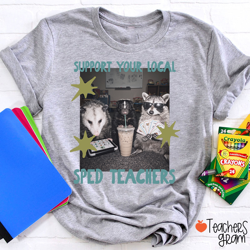 Support Your Local Sped Teacher T-Shirt