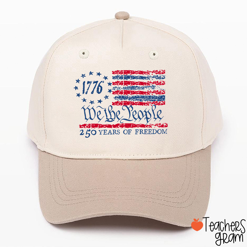 We The People 250 Years Of Freedom Teacher Baseball Cap