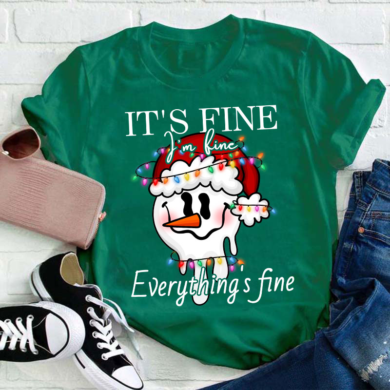 I'm Fine Everything Is Fine Teacher T-Shirt