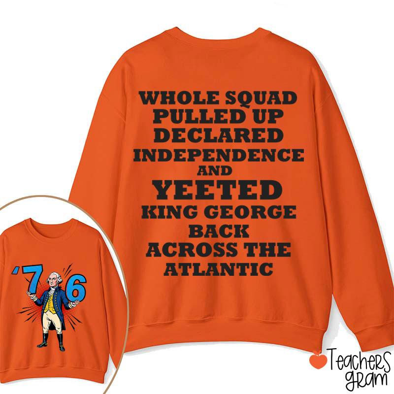 Whole Squad Pulled Up Teacher Two Sided Sweatshirt