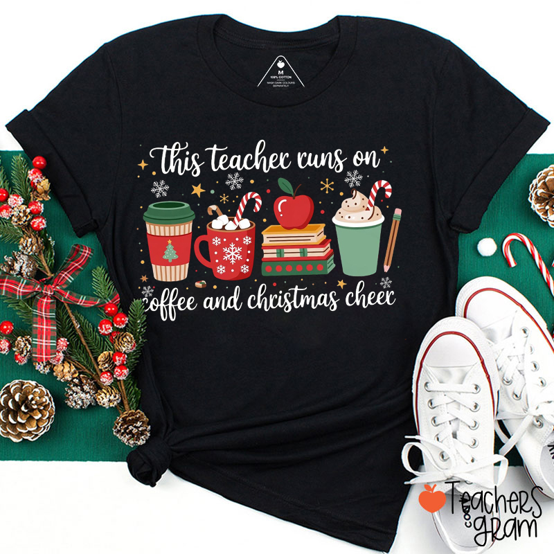 This Teacher Runs On Coffee And Christmas Cheer Teacher T-Shirt