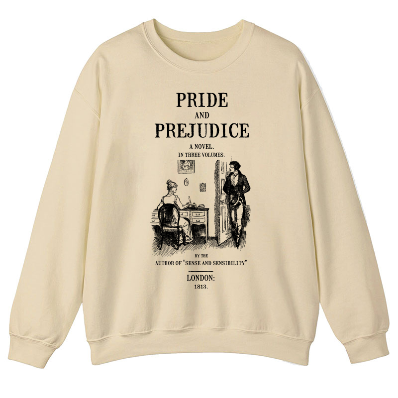 Pride And Prejudice A Novel In Three Volumes Teacher Sweatshirt