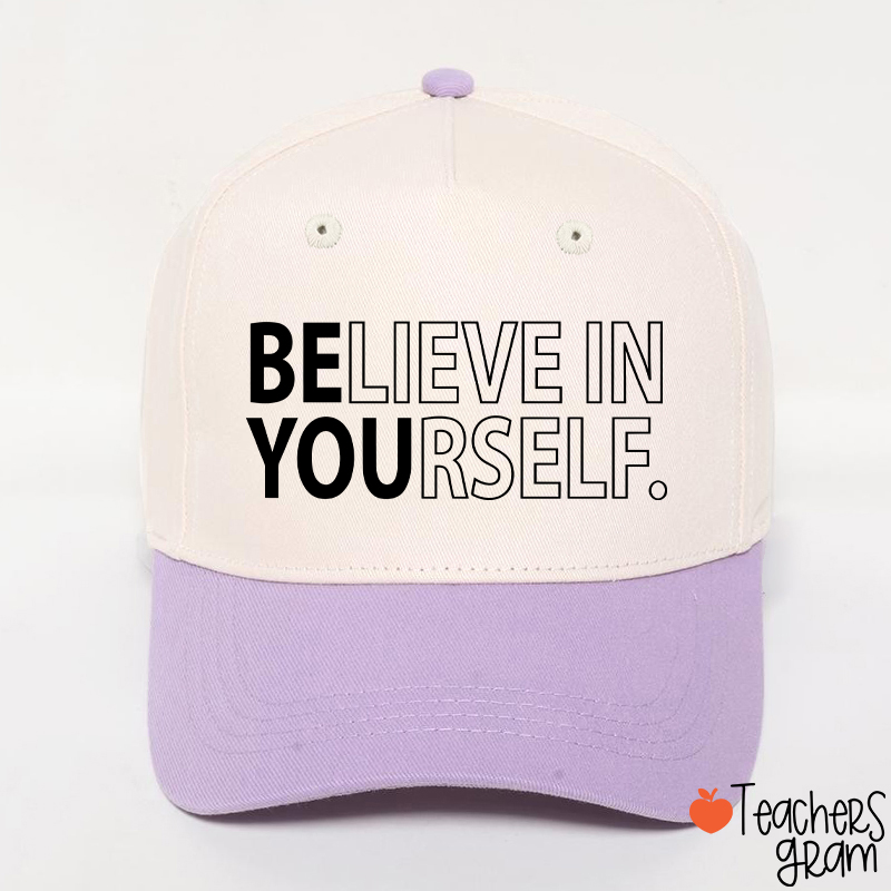 Believe In Yourself Teacher Baseball Cap