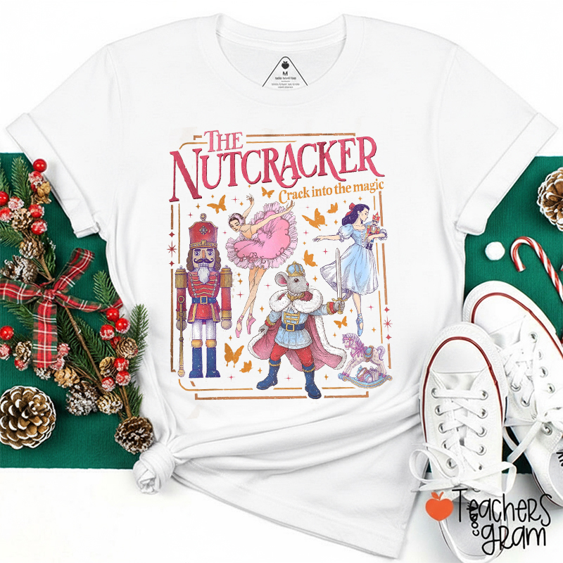 The Nutcracker Crack Into The Magic Teacher T-Shirt