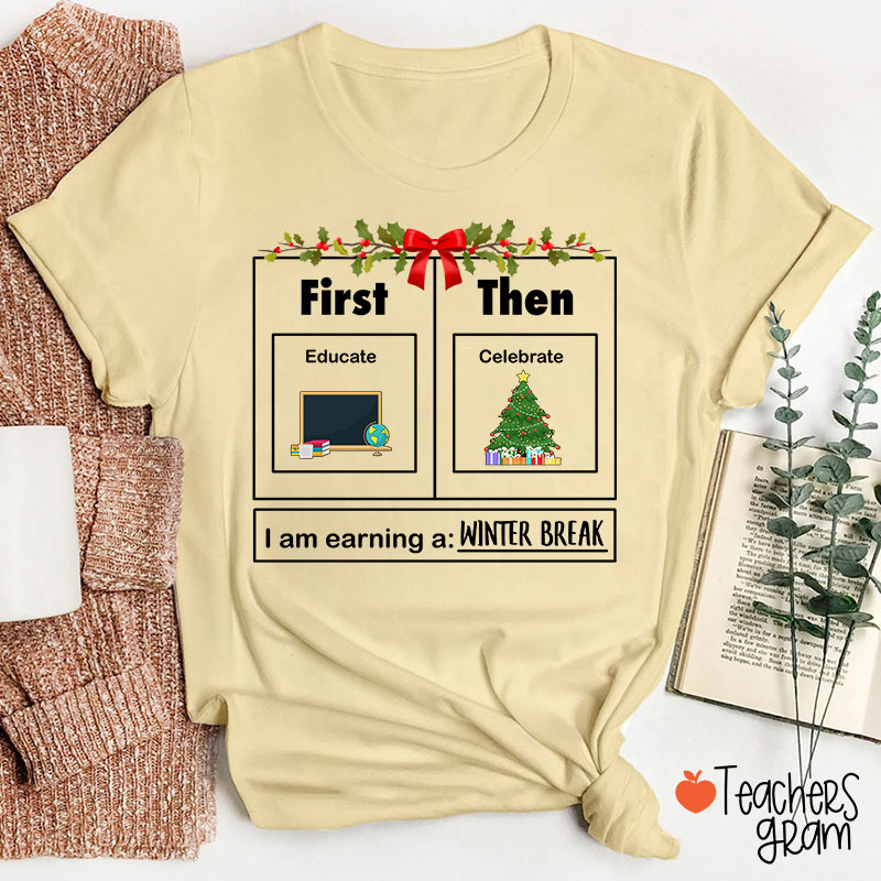 First Educate Then Celebrate Funny Christmas Teacher T-Shirt