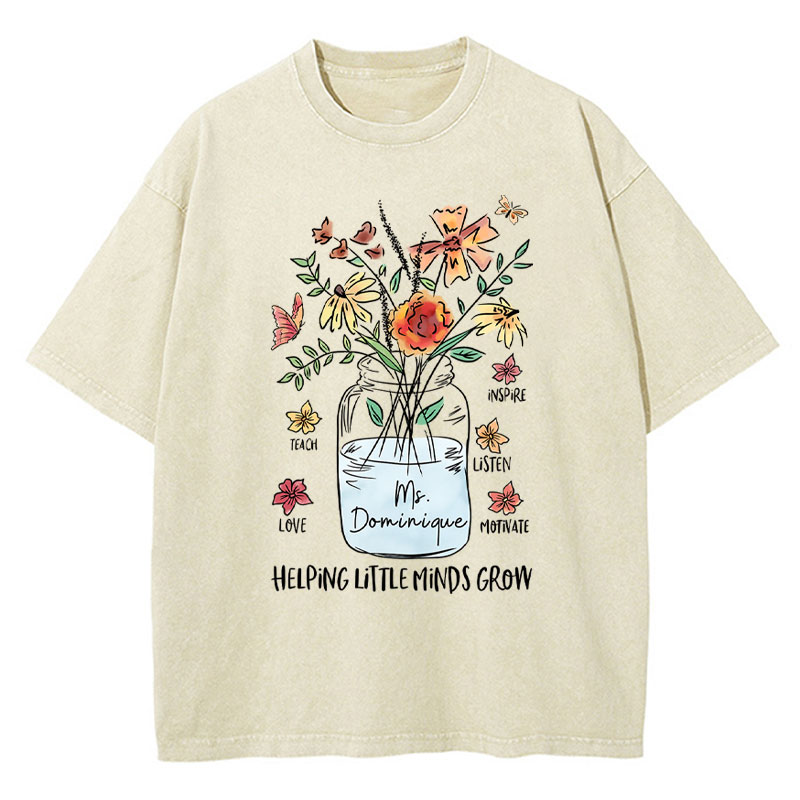 Personalized Helping Little Minds Grow Teacher Name Teacher Washed T-Shirt