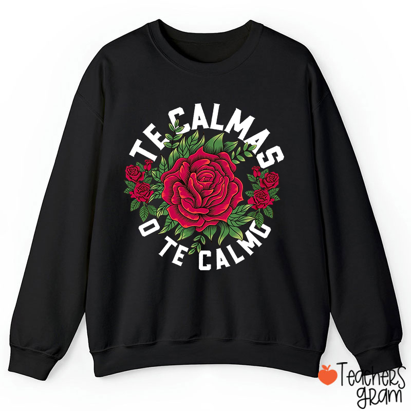 Te Calmas O Te Calmo Spanish Teacher Sweatshirt