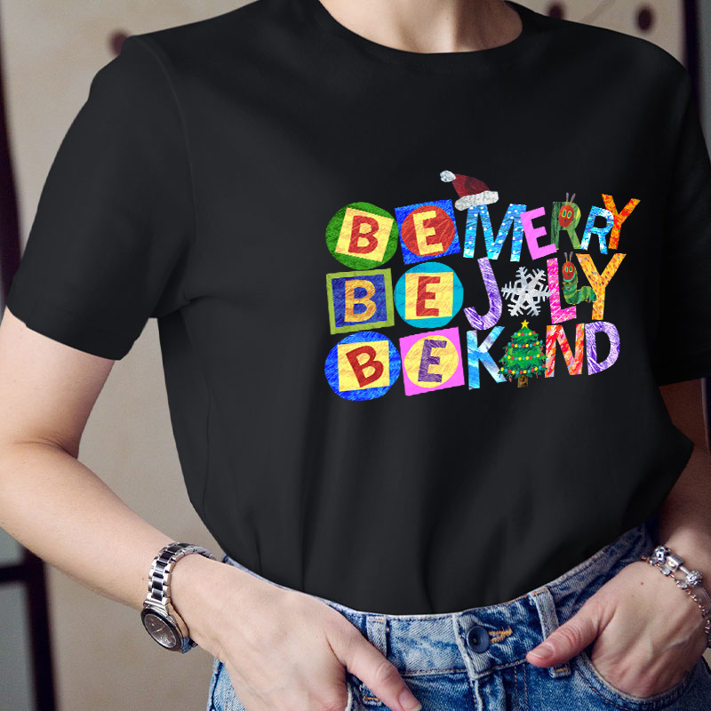 Be Merry Jolly Kind Teacher T-Shirt