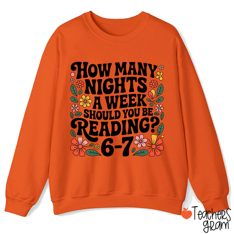 How Many Nights A Week Should You Be Reading 67 Teacher Sweatshirt