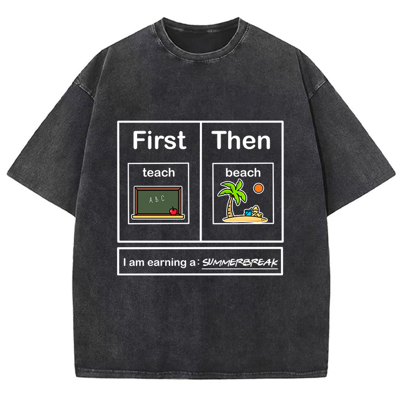 I Am Earning A Summerbreak Teacher Washed T-Shirt