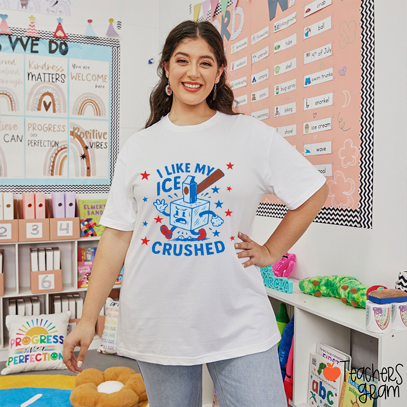 I Like My Ice Crushed Teacher T-Shirt