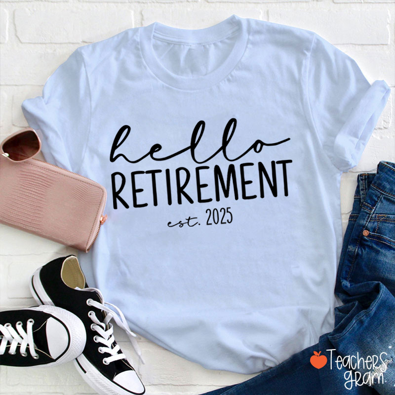 Hello Retirement Teacher T-Shirt