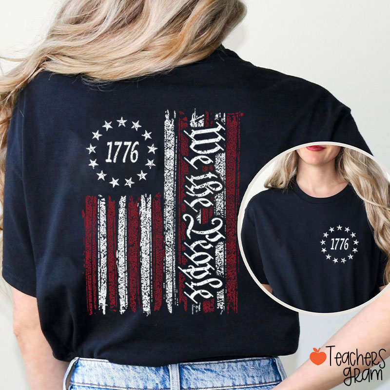 1776 We The People American Flag Teacher Two Sided T-Shirt