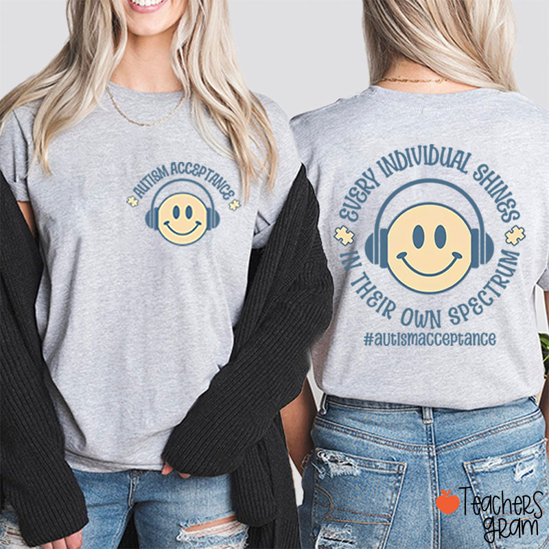Every Individual Shines In Their Own Spectrum Teacher Two Sided T-Shirt