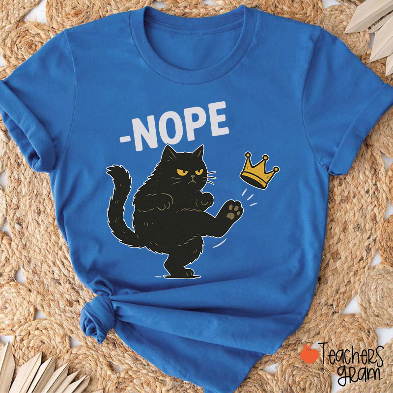 Nope Teacher T-Shirt