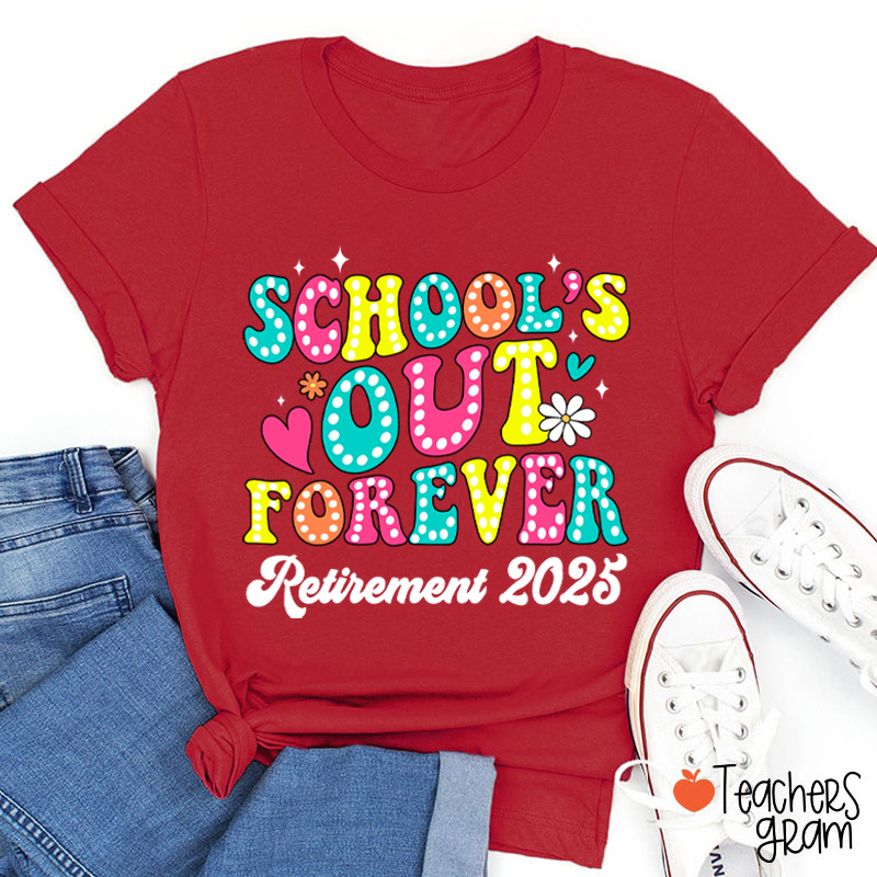 Personalized School's Out Forever retirement Teacher T-Shirt