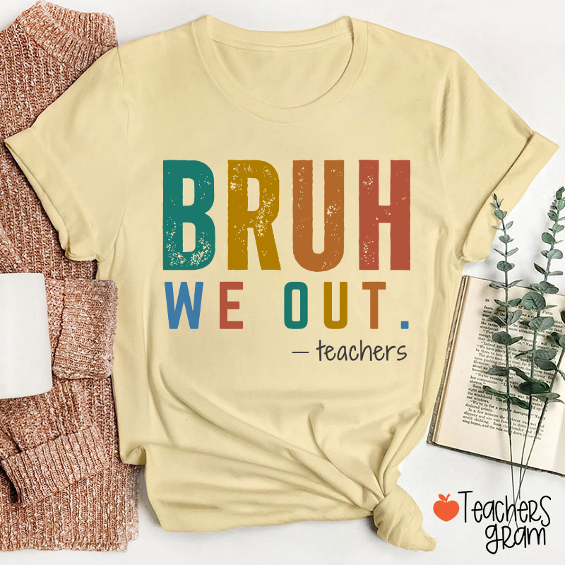 Personalized Bruh We Out Last Day Of School Teacher T-Shirt