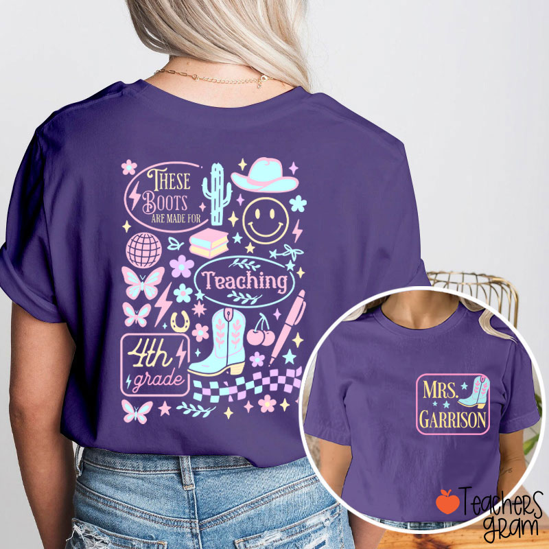Personalized Grade And Name These Boots Are Made For Teaching Teacher Two Sided T-Shirt