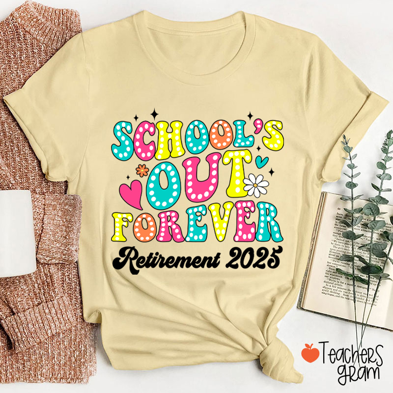 Personalized School's Out Forever retirement Teacher T-Shirt