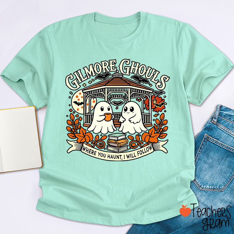 Where You Haunt I Will Follow Ghost Teacher T-Shirt