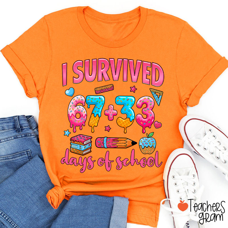 I Survived 67 Plus 33 Days Of School Teacher T-Shirt