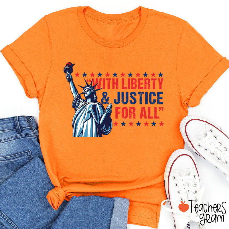 With Liberty Justice For All Teacher T-Shirt